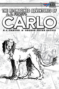 Re-Imagined Adventures of A.B. Frost's Carlo