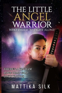 Little Angel Warrior Who Dared To Fight Alone