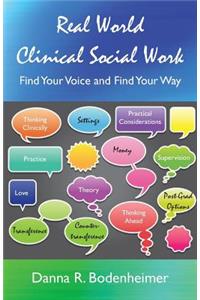 Real World Clinical Social Work: Find Your Voice and Find Your Way