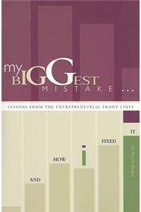 My Biggest Mistake and How I Fixed It