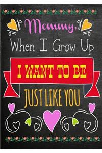 Mommy, When I Grow Up, I Want to Be Like You