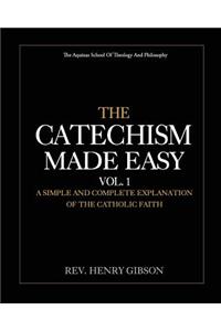 Catechism Made Easy Vol. I