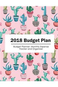 2018 Budget Planner: The Colorful Cactus Flower 2018 Budget Planner: Monthly Expense Tracket and Organizer