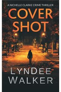 Cover Shot: A Nichelle Clarke Crime Thriller