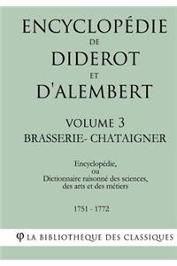 Encyclopédie de Diderot Et d'Alembert - Volume 3 - Brasserie-Chataigner
