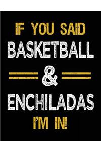If You Said Basketball & Enchiladas I'm In