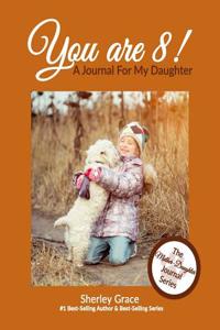 You Are 8! a Journal for My Daughter