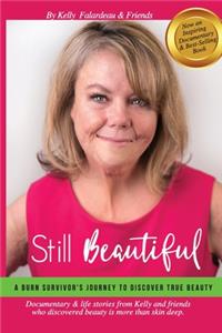 Still Beautiful: A Burn Survivor's Journey to Discover True Beauty