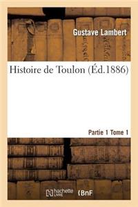 Histoire de Toulon. Partie 1, Tome 1