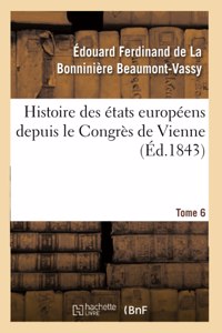 Histoire Des États Européens Depuis Le Congrès de Vienne