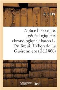 Notice Historique, Généalogique Et Chronologique Sur Le Baron Ludovic Du Breuil Hélion