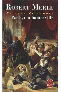 Paris Ma Bonne Ville (Fortune de France, Tome 3)