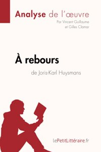 À rebours de Joris-Karl Huysmans (Analyse de l'oeuvre)