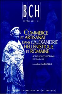 Commerce Et Artisanat Dans l'Alexandrie Hellenistique Et Romaine