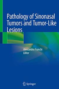 Pathology of Sinonasal Tumors and Tumor-Like Lesions