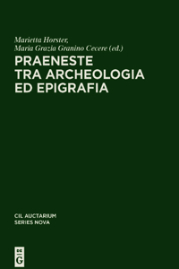 Praeneste Tra Archeologia Ed Epigrafia