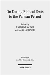 On Dating Biblical Texts to the Persian Period