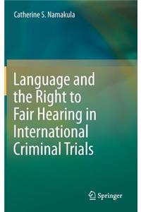 Language and the Right to Fair Hearing in International Criminal Trials