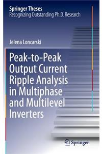 Peak-To-Peak Output Current Ripple Analysis in Multiphase and Multilevel Inverters