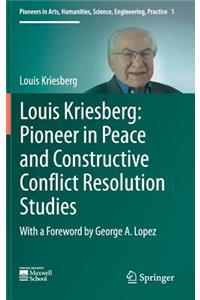 Louis Kriesberg: Pioneer in Peace and Constructive Conflict Resolution Studies