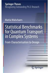 Statistical Benchmarks for Quantum Transport in Complex Systems: From Characterisation to Design