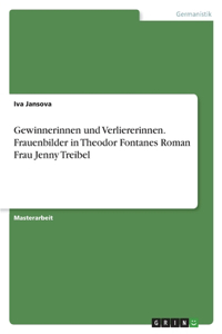 Gewinnerinnen und Verliererinnen. Frauenbilder in Theodor Fontanes Roman Frau Jenny Treibel