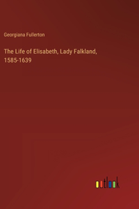 Life of Elisabeth, Lady Falkland, 1585-1639