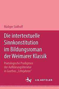 Die Intertextuelle Sinnkonstitution Im Bildungsroman Der Weimarer Klassik