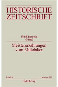 Meistererzählungen Vom Mittelalter: Epochenimaginationen Und Verlaufsmuster in Der PRAXIS Mediävistischer Disziplinen