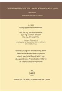 Untersuchung Und Realisierung Eines Mehrfach-Mikroprozessor-Systems Durch Parallele Koordination Von Übergeordneten Prozeßstatusvektoren in Einem Assoziativspeicher