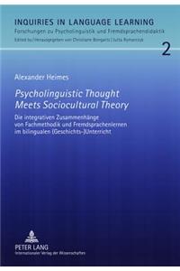 Psycholinguistic Thought Meets Sociocultural Theory