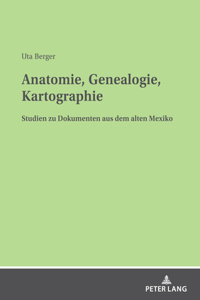 Anatomie, Genealogie, Kartographie