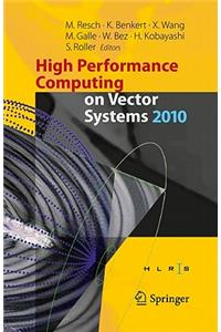 High Performance Computing on Vector Systems 2010