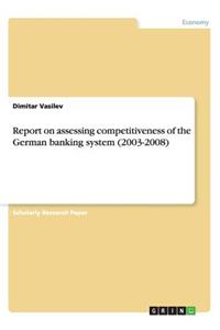Report on assessing competitiveness of the German banking system (2003-2008)