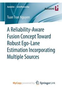 A Reliability-Aware Fusion Concept Toward Robust Ego-Lane Estimation Incorporating Multiple Sources