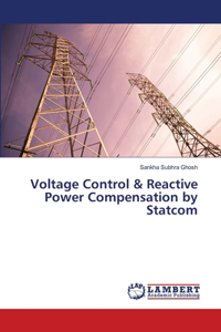 Voltage Control & Reactive Power Compensation by Statcom