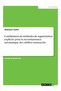 Combinaison de méthodes de segmentation explicite pour la reconnaissance automatique des chiffres manuscrits