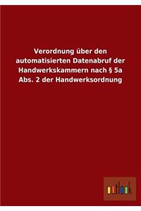 Verordnung Uber Den Automatisierten Datenabruf Der Handwerkskammern Nach 5a ABS. 2 Der Handwerksordnung