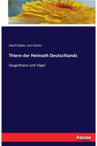 Thiere der Heimath Deutschlands