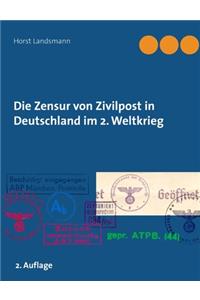 Die Zensur von Zivilpost in Deutschland im 2. Weltkrieg