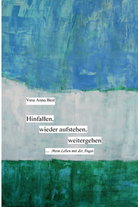 Hinfallen, wieder aufstehen, weitergehen.