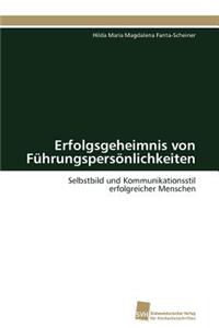 Erfolgsgeheimnis von Führungspersönlichkeiten