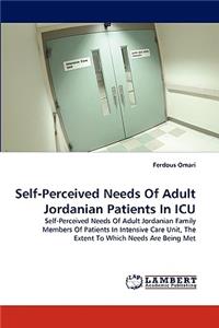 Self-Perceived Needs Of Adult Jordanian Patients In ICU