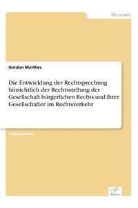 Die Entwicklung der Rechtsprechung hinsichtlich der Rechtsstellung der Gesellschaft bürgerlichen Rechts und ihrer Gesellschafter im Rechtsverkehr