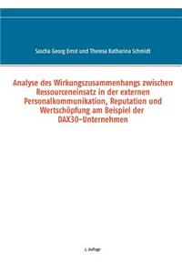 Analyse des Wirkungszusammenhangs zwischen Ressourceneinsatz in der externen Personalkommunikation, Reputation und Wertschöpfung am Beispiel der DAX30-Unternehmen