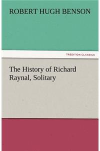 History of Richard Raynal, Solitary