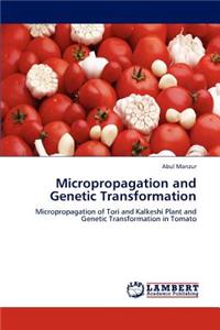 Micropropagation and Genetic Transformation