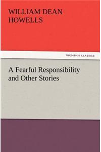 Fearful Responsibility and Other Stories