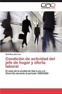Condicion de Actividad del Jefe de Hogar y Oferta Laboral