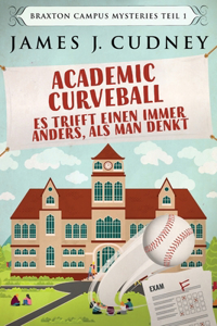 Academic Curveball - Es trifft einen immer anders, als man denkt